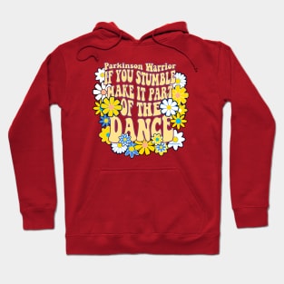 PD Warrior - If You Stumble Make It Part Of The Dance Hoodie